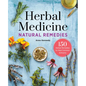 Herbal Medicine Natural Remedies: 150 Herbal Remedies to Heal Common Ailments - Paperback