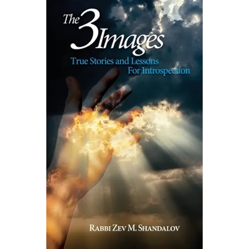 The Three Images: True Stories and Lessons for Introspection - Paperback