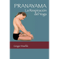 Pranayama: La Respiración del Yoga - Paperback