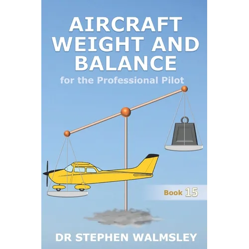 Aircraft Weight and Balance for the Professional Pilot - Paperback
