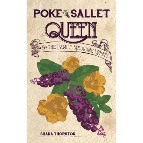 Poke Sallet Queen and the Family Medicine Wheel - Paperback