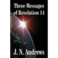 Three Messages of Revelation 14 - Paperback