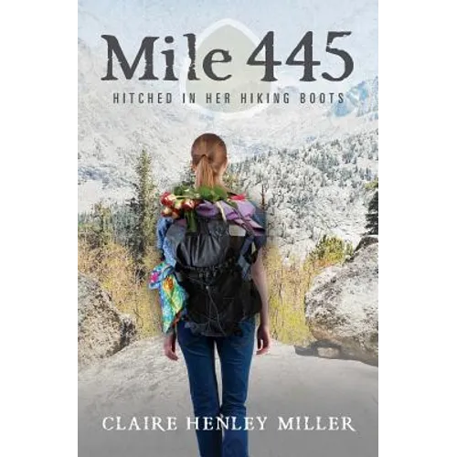 Mile 445: Hitched in Her Hiking Boots - Paperback