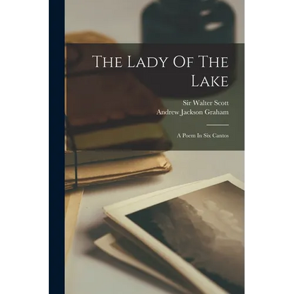 The Lady Of The Lake: A Poem In Six Cantos - Paperback