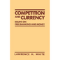 Competition and Currency: Essays on Free Banking and Money - Paperback