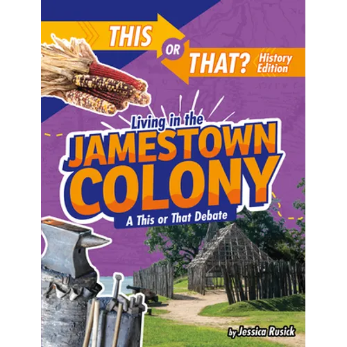 Living in the Jamestown Colony: A This or That Debate - Hardcover