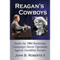 Reagan's Cowboys: Inside the 1984 Reelection Campaign's Secret Operation Against Geraldine Ferraro - Paperback