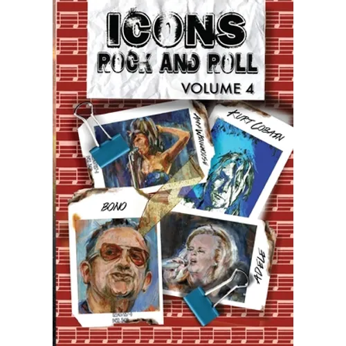 Orbit: Icons of Rock and Roll: Volume #4: Kurt Cobain, Amy Winehouse, Adele and Bono - Paperback