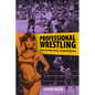 Professional Wrestling: Sport and Spectacle, Second Edition - Paperback