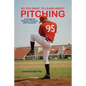 So You Want to Learn About Pitching: A Guide for Players, Parents, and Coaches - Paperback