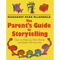 The Parent's Guide to Storytelling: How to Make Up New Stories and Retell Old Favorites - Paperback