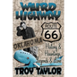 Weird Highway: Oklahoma: Route 66 History and Hauntings, Legends and Lore - Paperback