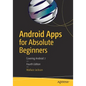Android Apps for Absolute Beginners: Covering Android 7 - Paperback