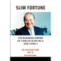 Slim Fortune: The Business Empire of Carlos Slim Helu and Family - Paperback