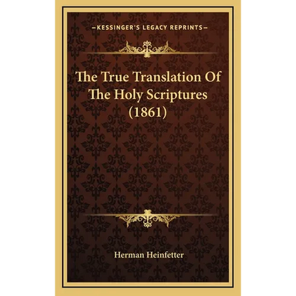 The True Translation Of The Holy Scriptures (1861) - Hardcover