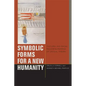 Symbolic Forms for a New Humanity: Cultural and Racial Reconfigurations of Critical Theory - Paperback