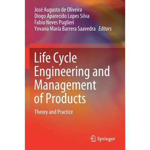 Life Cycle Engineering and Management of Products: Theory and Practice - Paperback