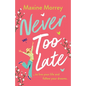 Never Too Late - Paperback