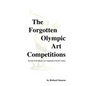 The Forgotten Olympic Art Competitions - Paperback