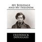 My Bondage and My Freedom - Paperback