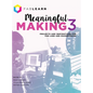 Meaningful Making 3: Projects and Inspirations for Fab Labs and Makerspaces - Hardcover