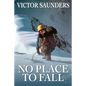 No Place to Fall: Superalpinism in the High Himalaya - Paperback