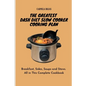 The Greatest Dash Diet Slow Cooker Cooking Plan: Breakfast, Sides, Soups and Stews. All in This Complete Cookbook - Paperback