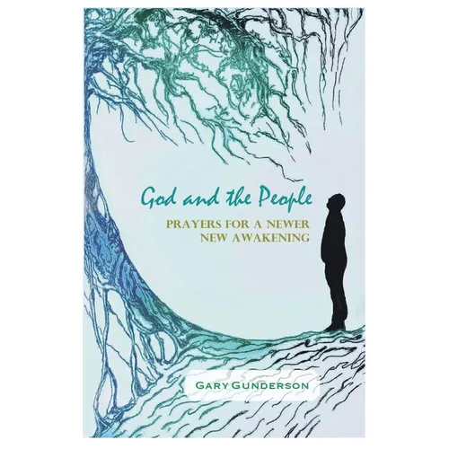 God and the People: Prayers for a Newer New Awakening - Paperback