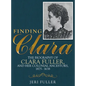 Finding Clara: The Biography of Clara Fuller and Her Colonial Ancestors, 1875-1638 - Hardcover