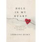 Hole in My Heart: Love and Loss in the Fault Lines of Adoption - Hardcover