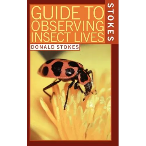 Stokes Guide to Observing Insect Lives - Paperback