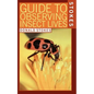 Stokes Guide to Observing Insect Lives - Paperback