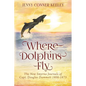 Where Dolphins Fly: New Smyrna Journals of Capt. Douglas Dummett 1806-1873 - Paperback