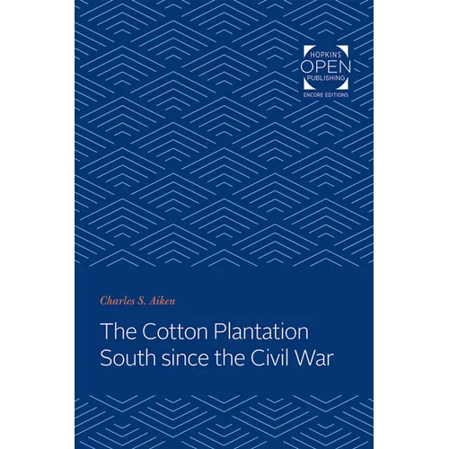 The Cotton Plantation South Since the Civil War - Paperback