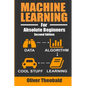 Machine Learning For Absolute Beginners: A Plain English Introduction - Paperback