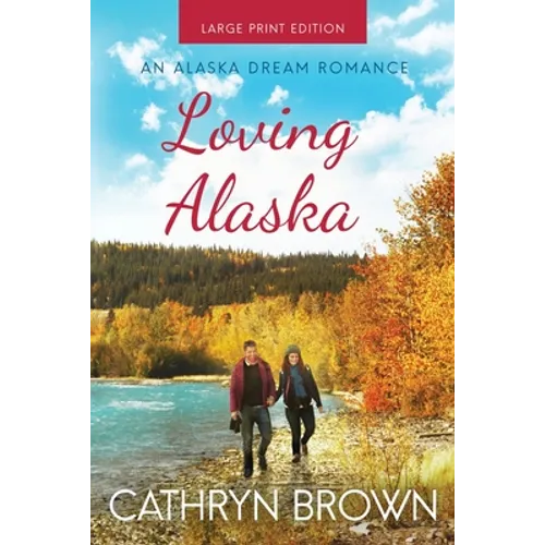 Loving Alaska: Large Print - Paperback