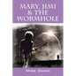 Mary, Jimi & The Wormhole - Paperback