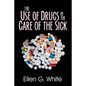 The Use of Drugs in the Care of the Sick - Paperback