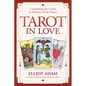 Tarot in Love: Consulting the Cards in Matters of the Heart - Paperback