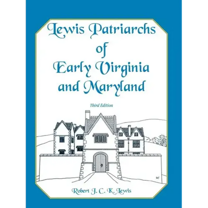 Lewis Patriarchs of Early Virginia and Maryland, Third Edition - Paperback