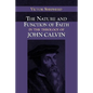The Nature and Function of Faith in the Theology of John Calvin - Paperback