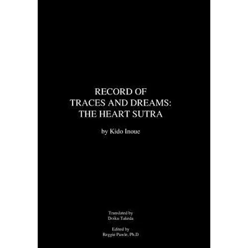 Record of Traces and Dreams: The Heart Sutra - Hardcover