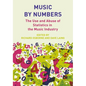 Music by Numbers: The Use and Abuse of Statistics in the Music Industries - Paperback