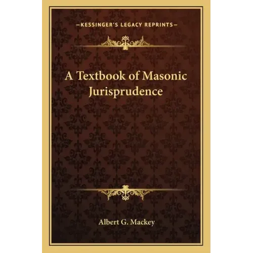 A Textbook of Masonic Jurisprudence - Paperback