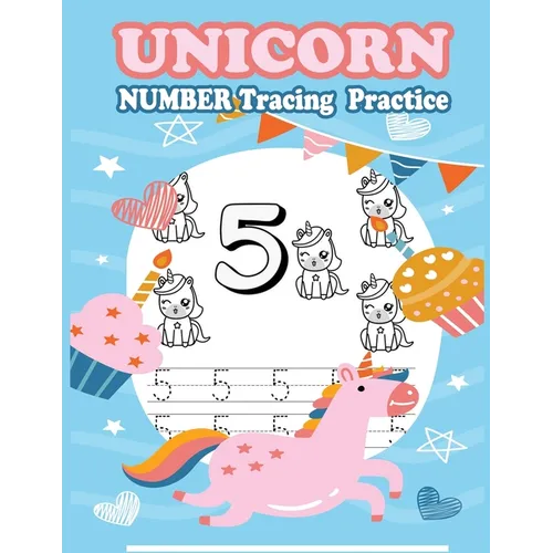 Unicorn Number Tracing Practice: Number Tracing Book, Practice For Kids, Ages 3-5, Number Writing Practice - Paperback