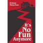 It's No Fun Anymore - Paperback