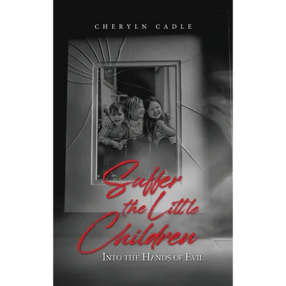 Suffer the Little Children: Into the Hands of Evil - Hardcover
