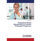 Outpatient Based Misoprostol to Prevent Prolonged Pregnancy - Paperback