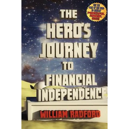 The Hero's Journey to Financial Independence - Paperback