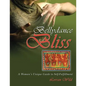 Bellydance Bliss: A Woman's Unique Guide to Self-Fulfillment - Paperback
